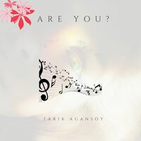 Are You - Tarık Ağansoy