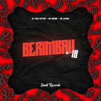 Berimbau +18 - Mc Menni & Mc Vuiziki & DJ CRK VICTOR SANTOS