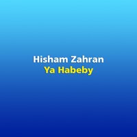 Ya Habeby - Hisham Zahran