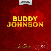 Without The One You Love - Buddy Johnson