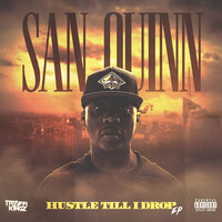 Hustle Til I Drop - San Quinn