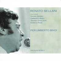 Arrivederci, pt. 3 - Renato Sellani & Umberto Bindi & Gianni Basso & Enrico Rava & Tiziana Ghiglioni