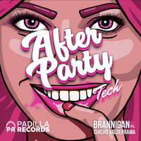 After Party Tech - Brannigan & Chicho Valderrama