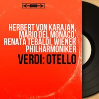 Otello, Act II, Scene 2: "Eccola …Cassio… a te… Questo è il momento" (Iago, Otello, Coro) - Герберт фон Караян & Wiener Philharmoniker & Mario Del Monaco & Chor Der Wiener Staatsoper & Aldo Protti & Wiener Philharmoniker, Herbert von Karajan, Aldo Protti, Mario Del Monaco, Chor der Wiener Staatsoper & Джузеппе Верди
