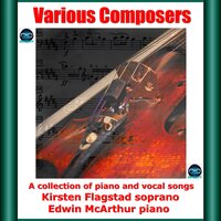 Songs, Op. 44: No. 5. Now like a Lantern - Edwin McArthur & Kirsten Flagstad