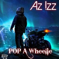 Pop A Wheel - Az Izz