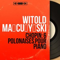 2 Polonaises, Op. 26: No. 2 in E-Flat Minor - Witold Małcużyński & Фридерик Шопен