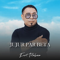 Jujur Par Beta - Evert Titahena