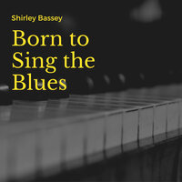 Take My Love, Take My Love - Shirley Bassey