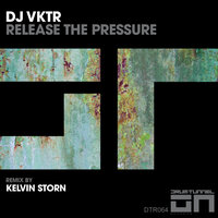 Release The Pressure - DJ VKTR & Kelvin Storn