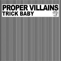 Trick Baby - Proper Villains