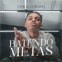 Batendo Metas - Erick Lobato