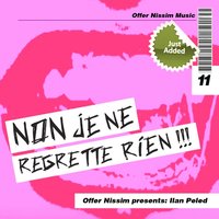 Non J'e Ne Regrette Ri'en (Offer Nissim Presents Ilan Peled) - Offer Nissim & Ilan Peled