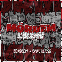 Mördem Crew - BERGREM & Sprutbæss