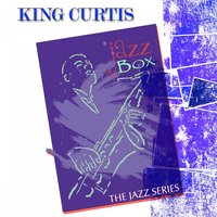 I've Got a Woman - King Curtis