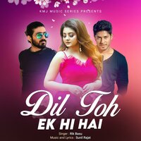 Dil Toh Ek Hi Hai - Rik Basu