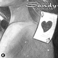 Queen of Me - Sandy