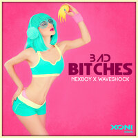 Bad Bitches - Nexboy & Waveshock