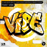 That Vibe - Club Asylum & Onyx Stone & Kayleigh Gibson