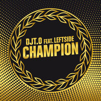 Champion - djt.o & Leftside