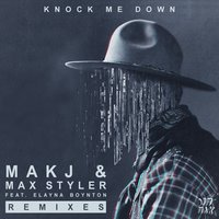 Knock Me Down - MAKJ & Elayna Boynton & Max Styler