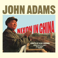 Adams: Nixon in China: Act II, Scene 2 - "Flesh Rebels" - Edo De Waart & Orchestra Of St Luke's