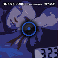 Awake - Robbie Long & Drew Dellinger