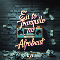 Eu Tô Tranquilo no Afrobeat - MC L2L & MC Japinho & Moss Beats