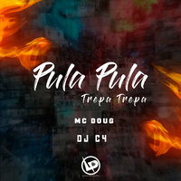 Pula Pula Trepa Trepa - mc doug & DJ C4