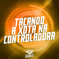 Tacando a Xota na Controladora - MC MN & DJ Silvério