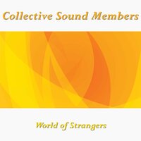 World of Strangers - Collective Sound Members