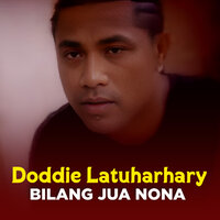 BILANG JUA NONA - Doddie Latuharhary