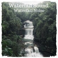 Waterfall Noise, Pt. 2 - Nature Sounds to Relax