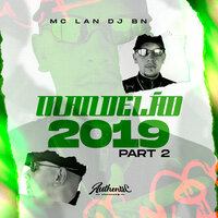 Mandelão 2019 Part 2 - DJ BN & MC Lan