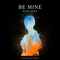 Be Mine - Faylasuf