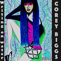 Writing On Water - Corey Biggs & Basscontroll