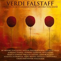 Falstaff, Act III, Scene 2: "Alto là...Pizzica, pizzica" - Wiener Philharmoniker & Chor Der Wiener Staatsoper & Arturo Toscanini & Giuseppe Nessi & Angelica Cravcenko & Mita Vasari & Джузеппе Верди