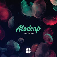 Believe - Madcap