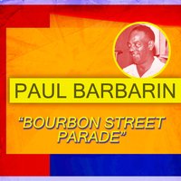 Bourbon Street Parade - Paul Barbarin