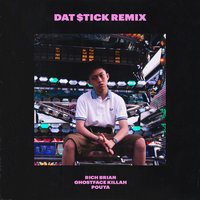 Dat $tick - Rich Brian & Pouya & Ghostface Killah