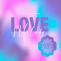 Love Melody - DJ Stranger