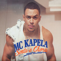 Senta e Chora - MC Kapela