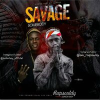 Savage Somebody - Rapsouldy & Junior Boy