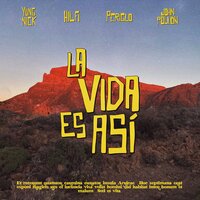 La vida es asi - Yung Nick & John Pollon & Hilfi & Periglo