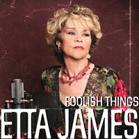 These Foolish Things - Etta James