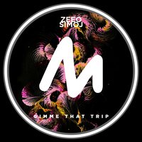 Gimme That Trip - Zeeo & Simoj