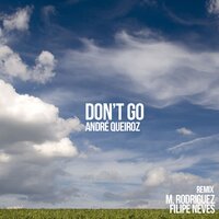 Don't Go - Andre Queiroz & M. Rodríguez