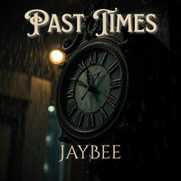 Past Times - Jaybee