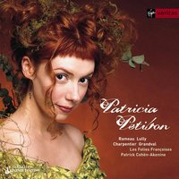 Platée: Air de Clarine: Soleil, fuis de ces lieux (Act 1 Scène 6) - Patricia Petibon & Les Folies Françoises & Patrick Cohen-Akenine & Жан-Филипп Рамо