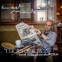 Last Minute - Lucas Jimenez & The Killer Band